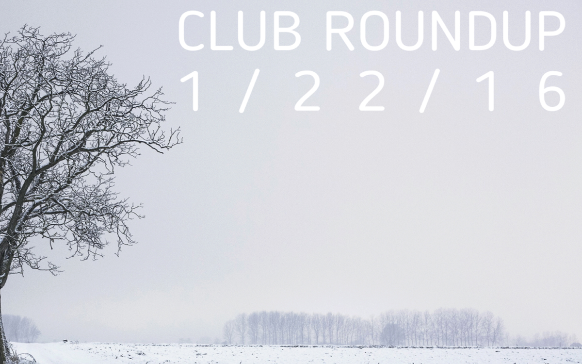 Club Roundup 1/22/16